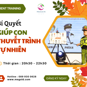 BÍ QUYẾT GIÚP CON THUYẾT TRÌNH TỰ NHIÊN