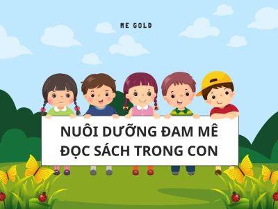 NUÔI DƯỠNG ĐAM MÊ ĐỌC SÁCH TRONG CON